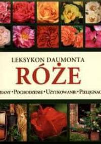 Róże. Leksykon Daumonta - Andrea Rausch