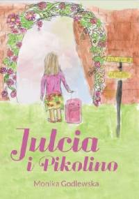 Julcia i Pikolino - Monika Godlewska