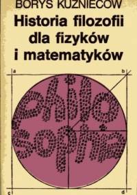 Historia filozofii dla fizyków i matematyków - Borys Kuzniecow