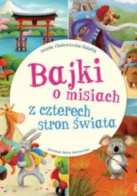 Bajki o misiach z czterech stron świata - Aniela Cholewińska-Szkolik
