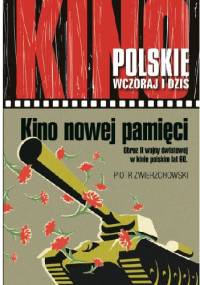 Kino nowej pamięci. Obraz II wojny światowej w kinie polskim lat 60.