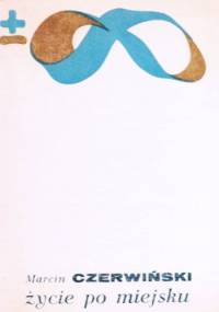 Życie po miejsku - Marcin Czerwiński