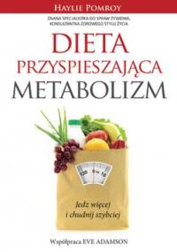 Dieta przyspieszająca metabolizm - Eve Adamson, Haylie Pomroy