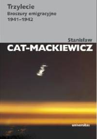 Trzylecie. Broszury emigracyjne 1941-1942 - Stanisław Mackiewicz