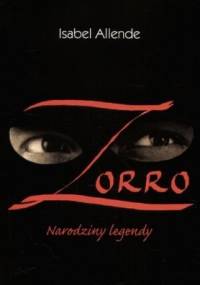 Zorro. Narodziny legendy - Isabel Allende