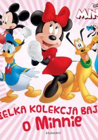 Wielka kolekcja bajek o Minnie - praca zbiorowa