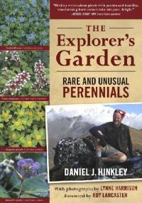 The Explorer's Garden. Rare and Unusual Perennials - Daniel J. Hinkley