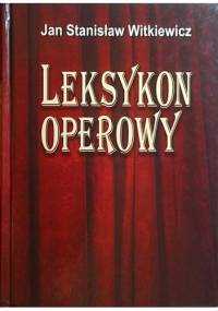 Leksykon operowy - Jan Stanisław Witkiewicz
