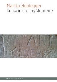 Co zwie się myśleniem? - Martin Heidegger