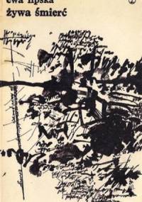 Żywa śmierć - Ewa Lipska