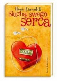 Słuchaj swego serca - Ilona Einwohlt