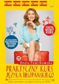 Praktyczny kurs języka hiszpańskiego. Kurs językowy + CD - Beata Pawlikowska