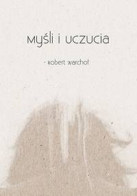 Myśli i uczucia - Robert Warchoł