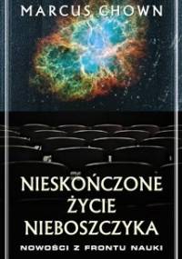 Nieskończone życie nieboszczyka. Nowości z frontu nauki - Marcus Chown