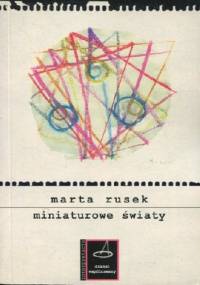 Miniaturowe światy. Z dziejów jednoaktówki w Młodej Polsce - Marta Rusek