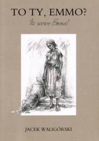 To ty, Emmo - Jacek Waligórski