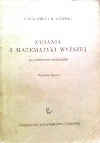Zadania z matematyki wyższej, dla studentów politechnik - K. Zieliński, S. Białynicz