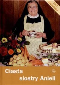 Ciasta Siostry Anieli - s. Aniela Garecka SDS