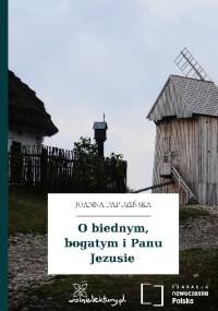 O biednym, bogatym i Panu Jezusie - Joanna Papuzińska, Zofia Kucharczyk
