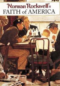 Norman Rockwell's Faith of America - Norman Rockwell, Fred Bauer