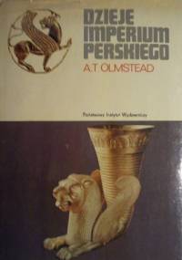 Dzieje Imperium Perskiego - Albert Olmstead
