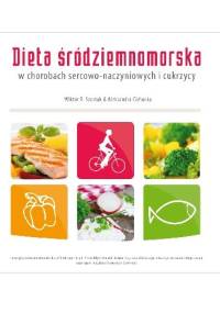 Dieta śródziemnomorska w chorobach sercowo-naczyniowych i cukrzycy - Aleksandra Cichocka