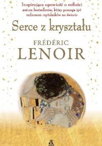 Serce z kryształu - Frédéric Lenoir