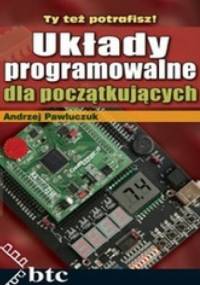 Układy programowalne dla początkujących - Andrzej Pawluczuk
