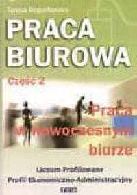 Praca biurowa cz.2 Praca w nowoczesnym biurze - Teresa Bogusławska