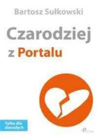 Czarodziej z Portalu - Bartosz Sułkowski