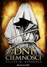 Dni Ciemności - Rainer M. Schröder