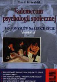 Vademecum psychologii społecznej. 115 pomysłów na lepsze życie. - Vera F. Birkenbihl
