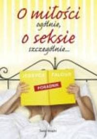 O miłości ogólnie... o seksie szczególnie - Jessyca Falour