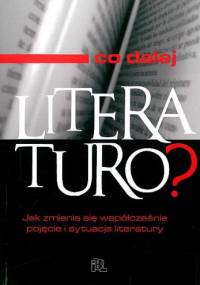 Co dalej literaturo? - praca zbiorowa
