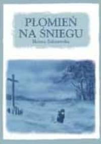 Płomień na śniegu - Helena Zakrzewska
