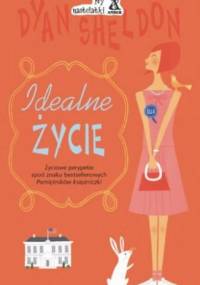 Idealne życie - Dyan Sheldon