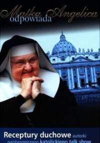 Matka Angelica odpowiada - Matka Angelica