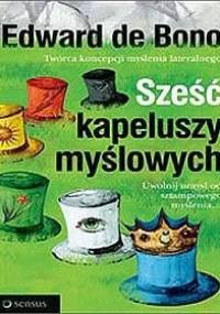 Sześć kapeluszy myślowych - Edward de Bono