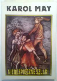 Niebezpieczne szlaki - Karol May