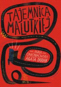 Tajemnica Malutkiej - Anna Onichimowska, Agata Dudek
