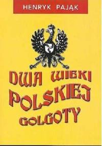 Dwa wieki polskiej Golgoty - Henryk Pająk