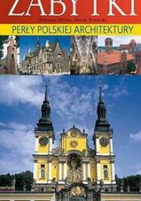 POLSKA. Niezwykłe zabytki - Tadeusz Glinka, Marek Piasecki