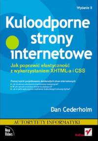 Kuloodporne strony internetowe. Jak poprawić elastyczność z wykorzystaniem XHTML-a i CSS. Wydanie II - Dan Cederholm
