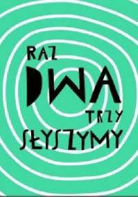 Raz, dwa, trzy. Słyszymy! - Joanna Bartosik