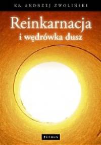 Reinkarnacja i wędrówka dusz - Andrzej Zwoliński