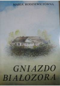 Rodziewiczówna Maria - Gniazdo Białozora [Audiobook PL]