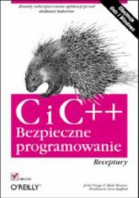 C i C++. Bezpieczne programowanie. Receptury - John Viega, Messier Matt