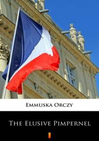 The Elusive Pimpernel - Orczy Emmuska