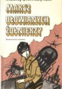 Marsz ołowianych żołnierzy - Maciej Słomczyński