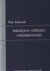 Paradoksy ostrości i niezmienności - Piotr Łukowski